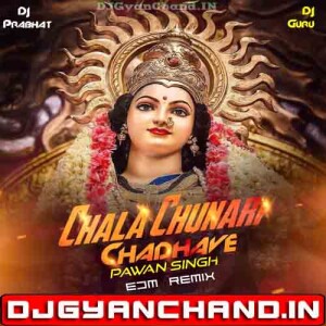 Chala Chunari Chadhave Pawan singh Navratri song Edm Club Remix Dj Prabhat Ayodhya Chala Chunari Chadhave Pawan singh Navratri song Edm Club Remix Dj Prabhat Ayodhya